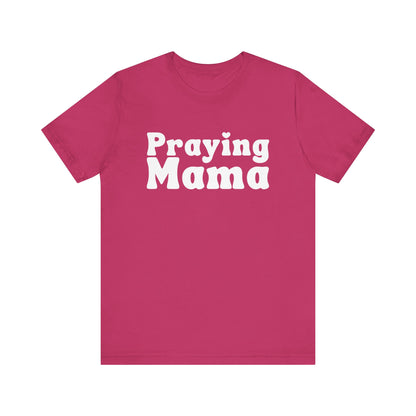 Praying Mama Short Sleeve Tee