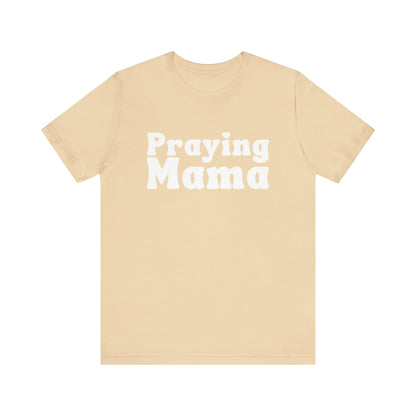 Praying Mama Short Sleeve Tee
