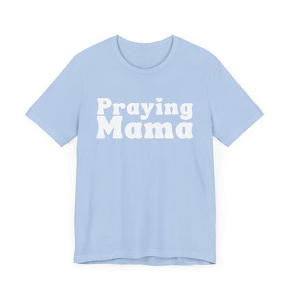 Praying Mama Short Sleeve Tee
