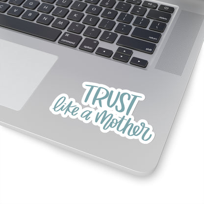 Trust Like a Mother - Friends of the Faith