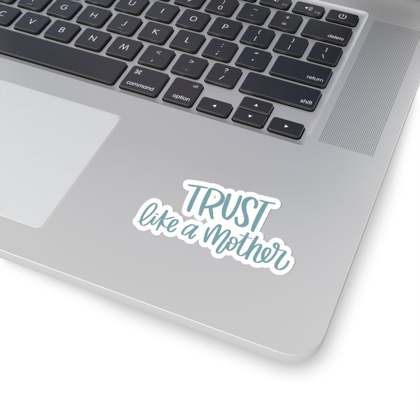 Trust Like a Mother - Friends of the Faith