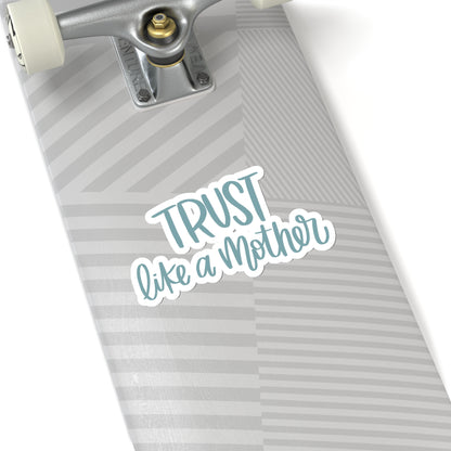 Trust Like a Mother - Friends of the Faith