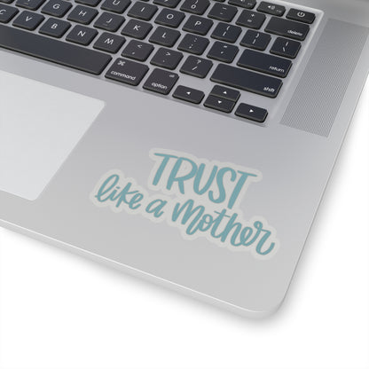 Trust Like a Mother - Friends of the Faith