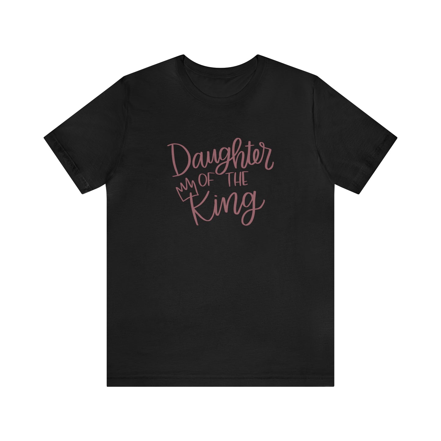 Daughter of the King T-Shirt - Friends of the Faith