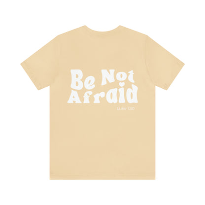 Be Not Afraid Tee - Friends of the Faith
