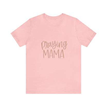 Praying Mama T-Shirt - Friends of the Faith