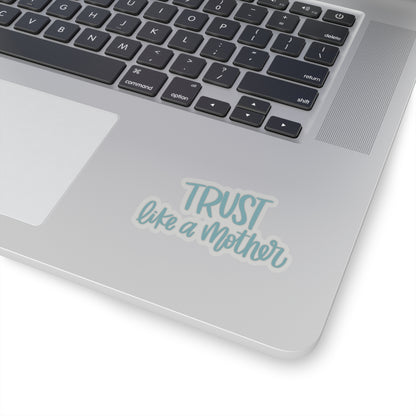 Trust Like a Mother - Friends of the Faith