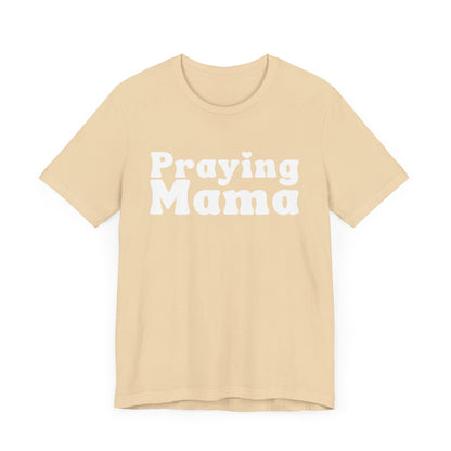 Praying Mama Short Sleeve Tee