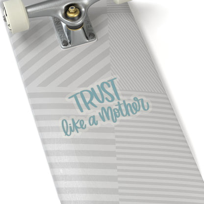 Trust Like a Mother - Friends of the Faith