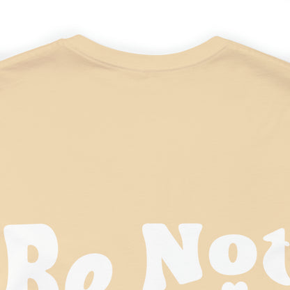 Be Not Afraid Tee - Friends of the Faith